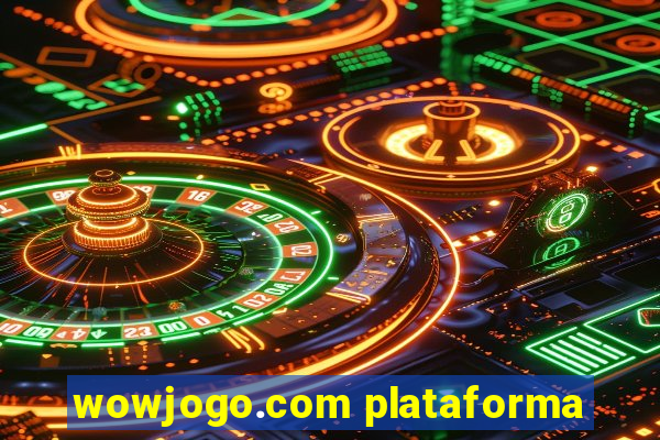 wowjogo.com plataforma